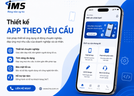 Thiết kế app theo yêu cầu là gì? Doanh nghiệp nên lựa chọn khi nào?